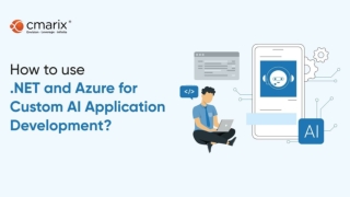 How to use .NET and Azure for Custom AI Applications Development