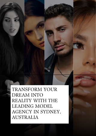 Transform Your Dream into Reality with the Leading Model Agency in Sydney, Australia