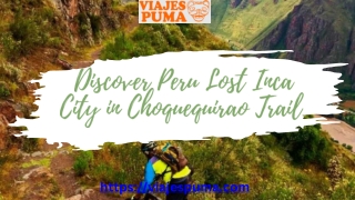 Discover Peru Lost Inca City in Choquequirao Trail