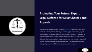 Protecting Your Future Expert Legal Defense for, Drug Charges and Appeals
