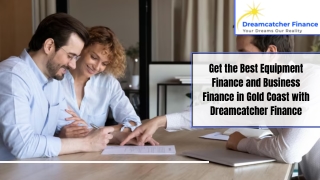 Get the Best Equipment Finance and Business Finance in Gold Coast with Dreamcatcher Finance