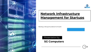 Network Infrastructure Management: Secure & Scale Your Startup with SG Computers