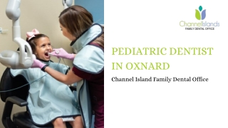 Pediatric Dentist In Oxnard Providing Gentle And Specialized Dental Care For Chi