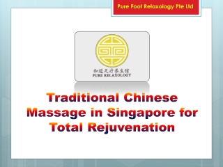Traditional Chinese Massage in Singapore for Total Rejuvenation