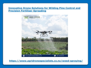 Innovative Drone Solutions for Wilding Pine Control and Precision Fertiliser Spreading
