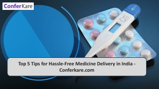 Top 7 Tips for Hassle-Free Medicine Delivery in India -Conferkare