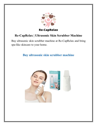 Re-CapRelax  Ultrasonic Skin Scrubber Machine