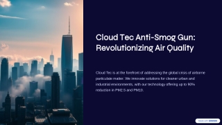 Revolutionizing Air Purification with Cloud Tec’s Anti Smog Gun