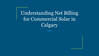 Understanding Net Billing for Commercial Solar in Calgary