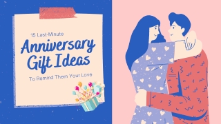 15 Last-Minute Anniversary Gift Ideas To Remind Them Your Love
