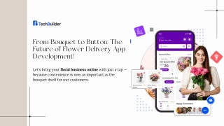 From Bouquet to Button The Future of Flower Delivery App Development