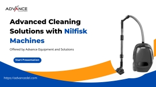 Advanced Cleaning Solutions with Nilfisk Machines – By Advance Equipment and Sol