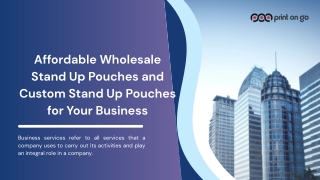 Affordable Wholesale Stand Up Pouches and Custom Stand Up Pouches for Your Business