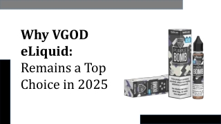 Why VGOD E-Liquid Remains a Top Choice in 2025