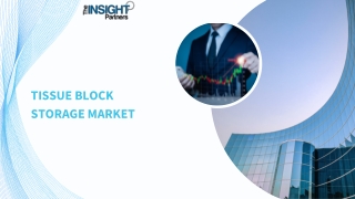Tissue Block Storage Market Forecast by 2031
