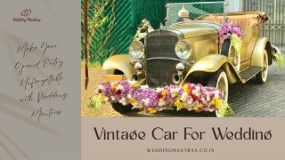 Vintage Cars on Rent for Wedding – Add Royal Charm to Your Day