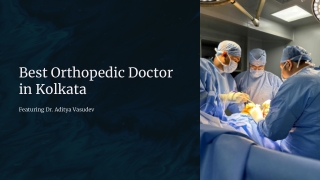Consult the Best Orthopedic Doctor in Kolkata – Dr. Aditya Vasudev