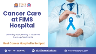 Comprehensive Oncology & Cancer Care Services at FIMS Hospital, Sonipat
