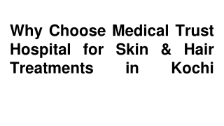 Why Choose Medical Trust Hospital for Skin & Hair Treatments in Kochi (1)