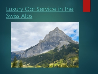 luxury car service swiss alps - Swiss Chauffeur Service