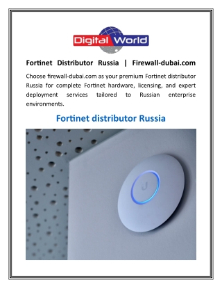 Fortinet Distributor Russia  Firewall-dubai.com