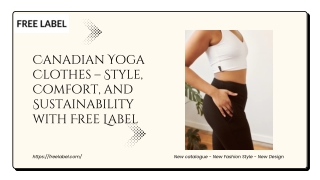 Canadian Yoga Clothes – Style, Comfort, and Sustainability with Free Label