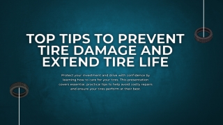 Top Tips to Prevent Tire Damage and Extend Tire Life