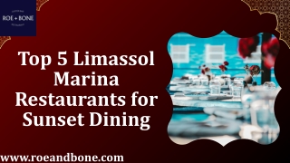 Top 5 Limassol Marina Restaurants for Sunset Dining