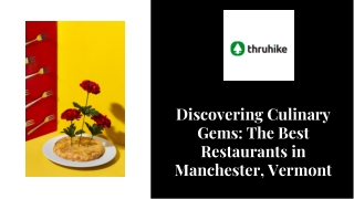 Discovering Culinary Gems The Best Restaurants in Manchester, Vermont (1)