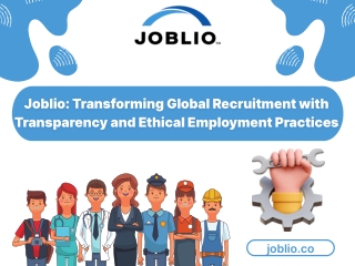 Joblio Transforming Global Recruitment with Transparency and Ethical Employment Practices