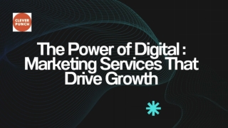 The Power of Digital : Marketing Services That Drive Growth