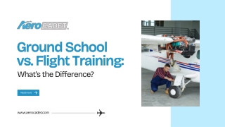 Ground School vs. Flight Training What’s the Difference