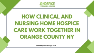 How Clinical and Nursing Home Hospice Care Work Together in Orange County NY