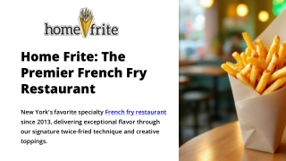 Home Frite The Premier French Fry Restaurant