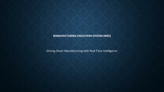 Manufacturing Execution System (MES) ppt