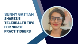 Sunny Gattan Shares 5 Telehealth Tips for Nurse Practitioners