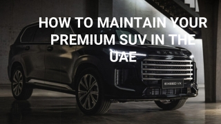 Maintenance Tips for Premium SUVs in UAE Keeping Your 7-Seater Running Like New