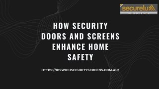 How Security Doors and Screens Enhance Home Safety