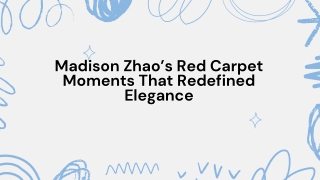 Madison Zhao’s Red Carpet Moments That Redefined Elegance