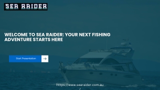 Welcome to Sea Raider: Your Next Fishing Adventure Starts Here