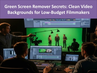 Green Screen Remover Secrets Clean Video Backgrounds for Low-Budget Filmmakers