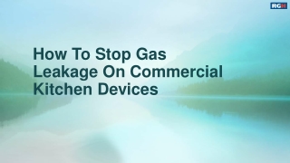 How To Stop Gas Leakage On Commercial Kitchen Devices