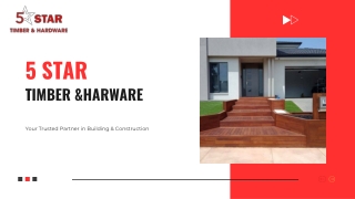 5 Star Timber & Hardware is your trusted Partner