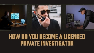How Do You Become a Licensed Private Investigator with Online Training?