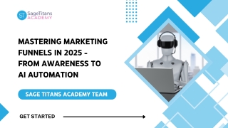 Mastering Marketing Funnels in 2025.  From Awareness to  AI Automation