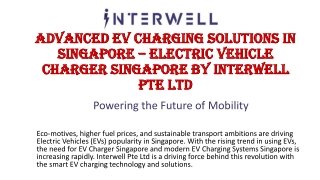 EV Charger Equipment Singapore - INTERWELL PTE LTD.