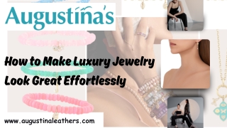 How to Make Luxury Jewelry Look Great Effortlessly