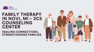 Family Therapy Novi MI – Strengthening Bonds at 3Cs Counseling Center