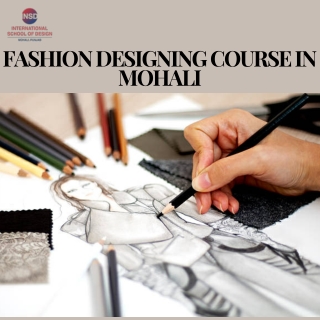 Join the Best Fashion Designing Course in Mohali – INSD Mohali